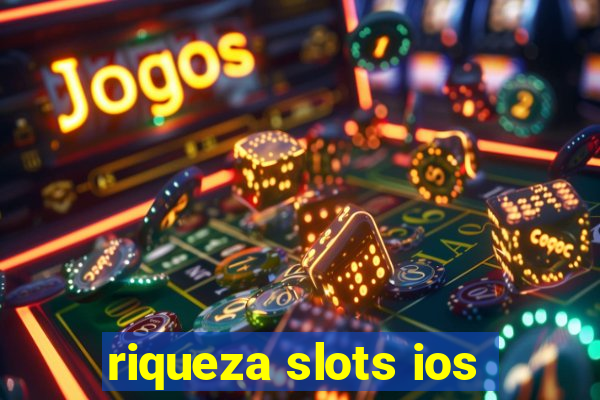 riqueza slots ios